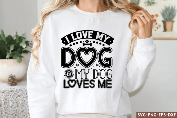 I Love My Dog My Dog Loves Me SVG